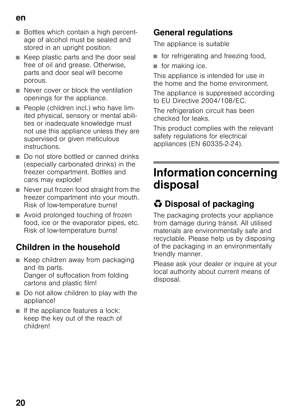 Children in the household, Do not allow children to play with the appliance, General regulations | For refrigerating and freezing food, For making ice, Information concerning disposal, Disposal of packaging, En 20 | Neff K4336X8 User Manual | Page 20 / 82