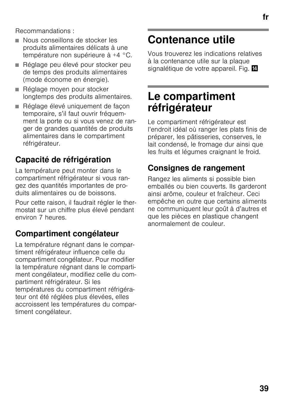 Recommandations, Capacité de réfrigération, Compartiment congélateur | Contenance utile, Le compartiment réfrigérateur, Consignes de rangement, Contenance utile le compartiment réfrigérateur, Fr 39 | Neff K4336X8 User Manual | Page 39 / 82