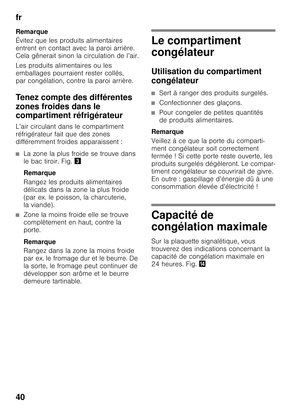 Remarque, Le compartiment congélateur, Utilisation du compartiment congélateur | Sert à ranger des produits surgelés, Confectionner des glaçons, Capacité de congélation maximale, Fr 40 | Neff K4336X8 User Manual | Page 40 / 82