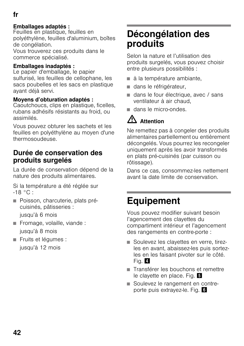 Emballages adaptés, Emballages inadaptés, Moyens d’obturation adaptés | Durée de conservation des produits surgelés, Jusqu’à 6 mois, Fromage, volaille, viande, Jusqu’à 8 mois, Fruits et légumes, Jusqu’à 12 mois, Décongélation des produits | Neff K4336X8 User Manual | Page 42 / 82