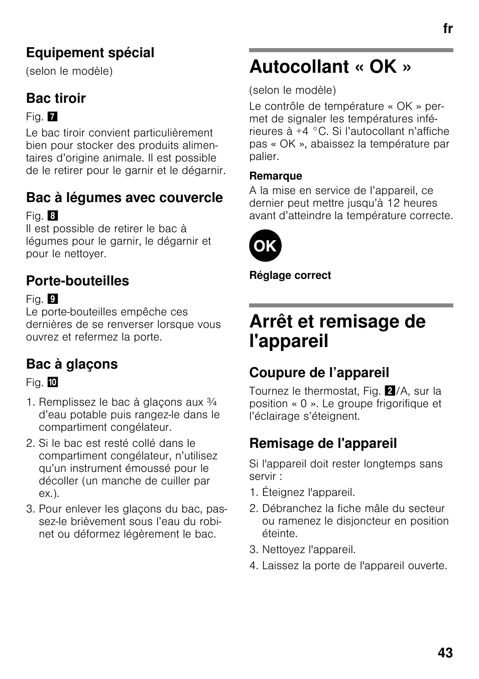 Equipement spécial, Bac tiroir, Bac à légumes avec couvercle | Porte-bouteilles, Bac à glaçons, Autocollant « ok, Arrêt et remisage de l'appareil, Coupure de l’appareil, Remisage de l'appareil, Autocollant « ok » arrêt et remisage de l'appareil | Neff K4336X8 User Manual | Page 43 / 82