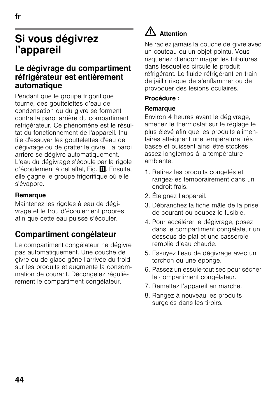 Si vous dégivrez l'appareil, Compartiment congélateur, Procédure | Fr 44 | Neff K4336X8 User Manual | Page 44 / 82