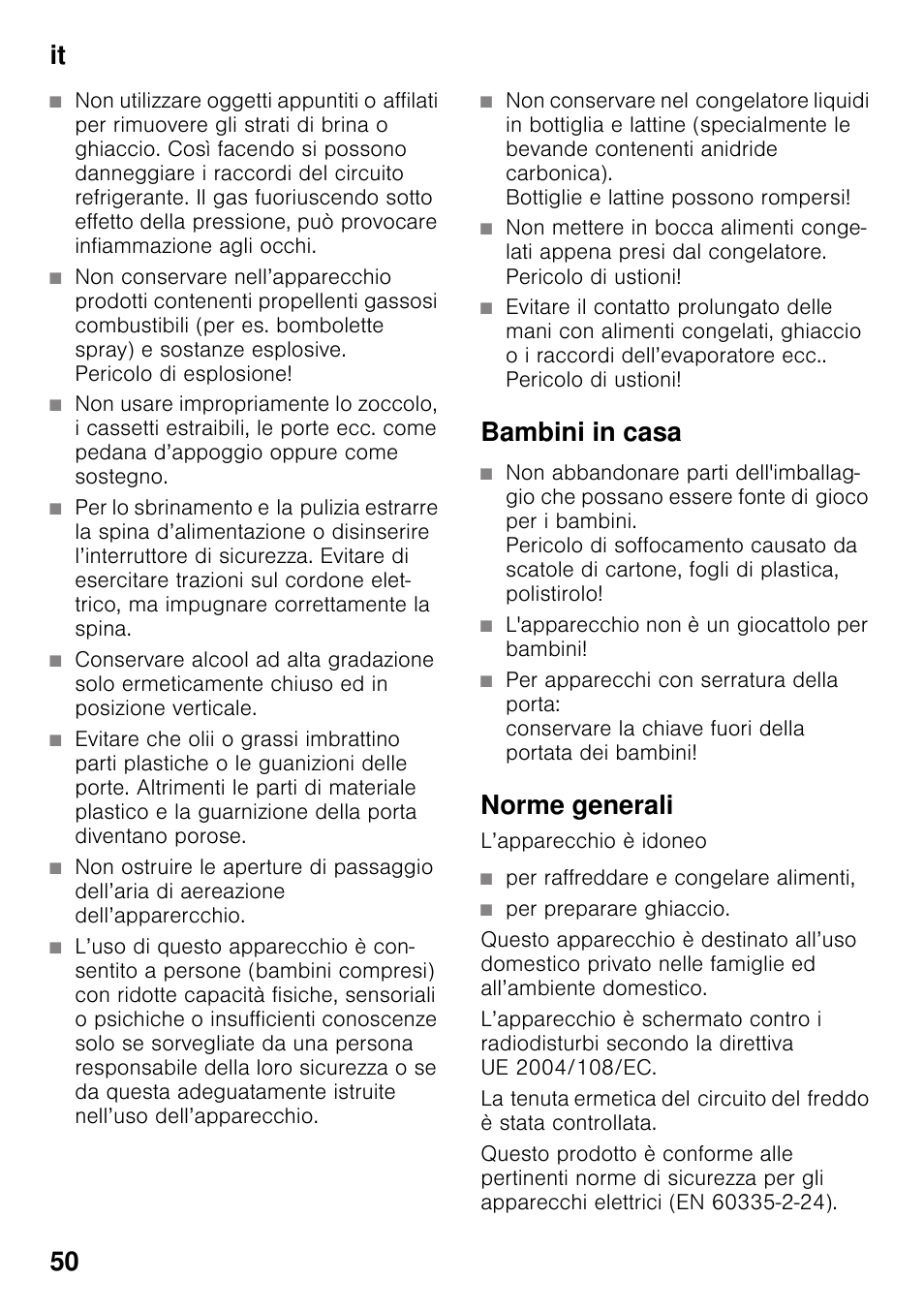 Bambini in casa, L'apparecchio non è un giocattolo per bambini, Norme generali | Per raffreddare e congelare alimenti, Per preparare ghiaccio, It 50 | Neff K4336X8 User Manual | Page 50 / 82