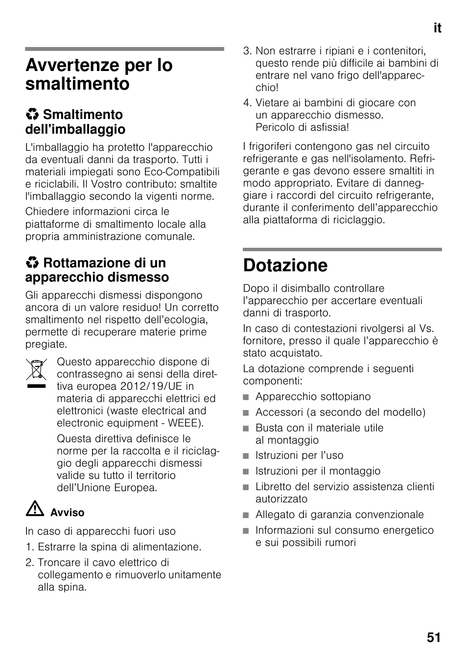 Avvertenze per lo smaltimento, Smaltimento dell'imballaggio, Rottamazione di un apparecchio dismesso | Dotazione, La dotazione comprende i seguenti componenti, Apparecchio sottopiano, Accessori (a secondo del modello), Busta con il materiale utile al montaggio, Istruzioni per l’uso, Istruzioni per il montaggio | Neff K4336X8 User Manual | Page 51 / 82