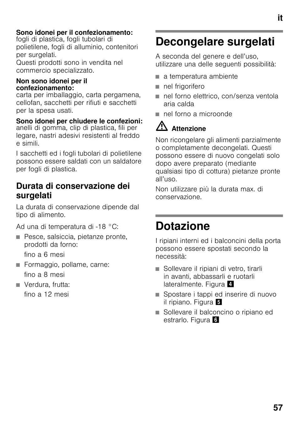 Sono idonei per il confezionamento, Non sono idonei per il confezionamento, Sono idonei per chiudere le confezioni | Durata di conservazione dei surgelati, Fino a 6 mesi, Formaggio, pollame, carne, Fino a 8 mesi, Verdura, frutta, Fino a 12 mesi, Decongelare surgelati | Neff K4336X8 User Manual | Page 57 / 82