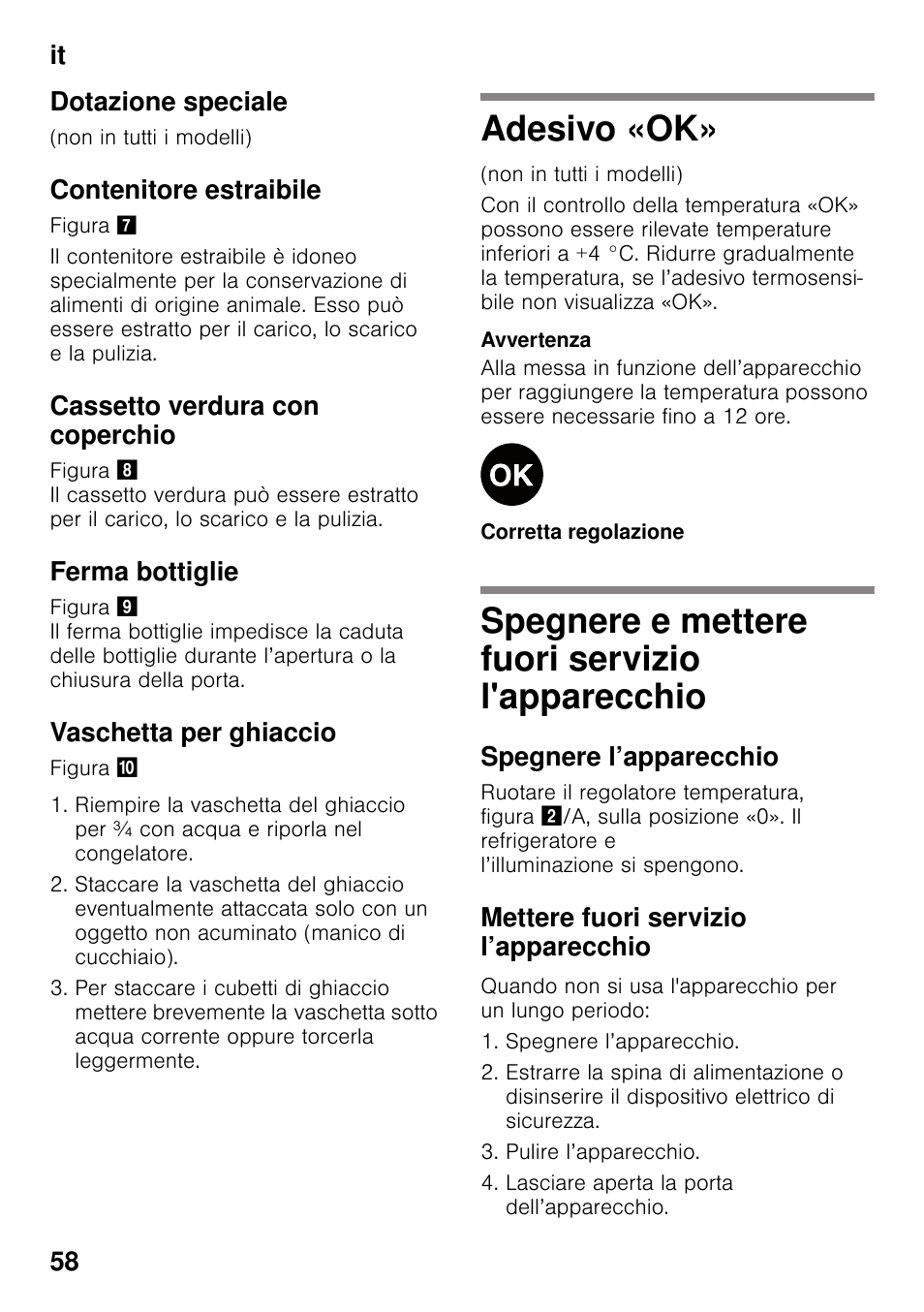 Dotazione speciale, Contenitore estraibile, Cassetto verdura con coperchio | Ferma bottiglie, Vaschetta per ghiaccio, Adesivo «ok, Spegnere e mettere fuori servizio l'apparecchio, Spegnere l’apparecchio, Mettere fuori servizio l’apparecchio, L'apparecchio | Neff K4336X8 User Manual | Page 58 / 82