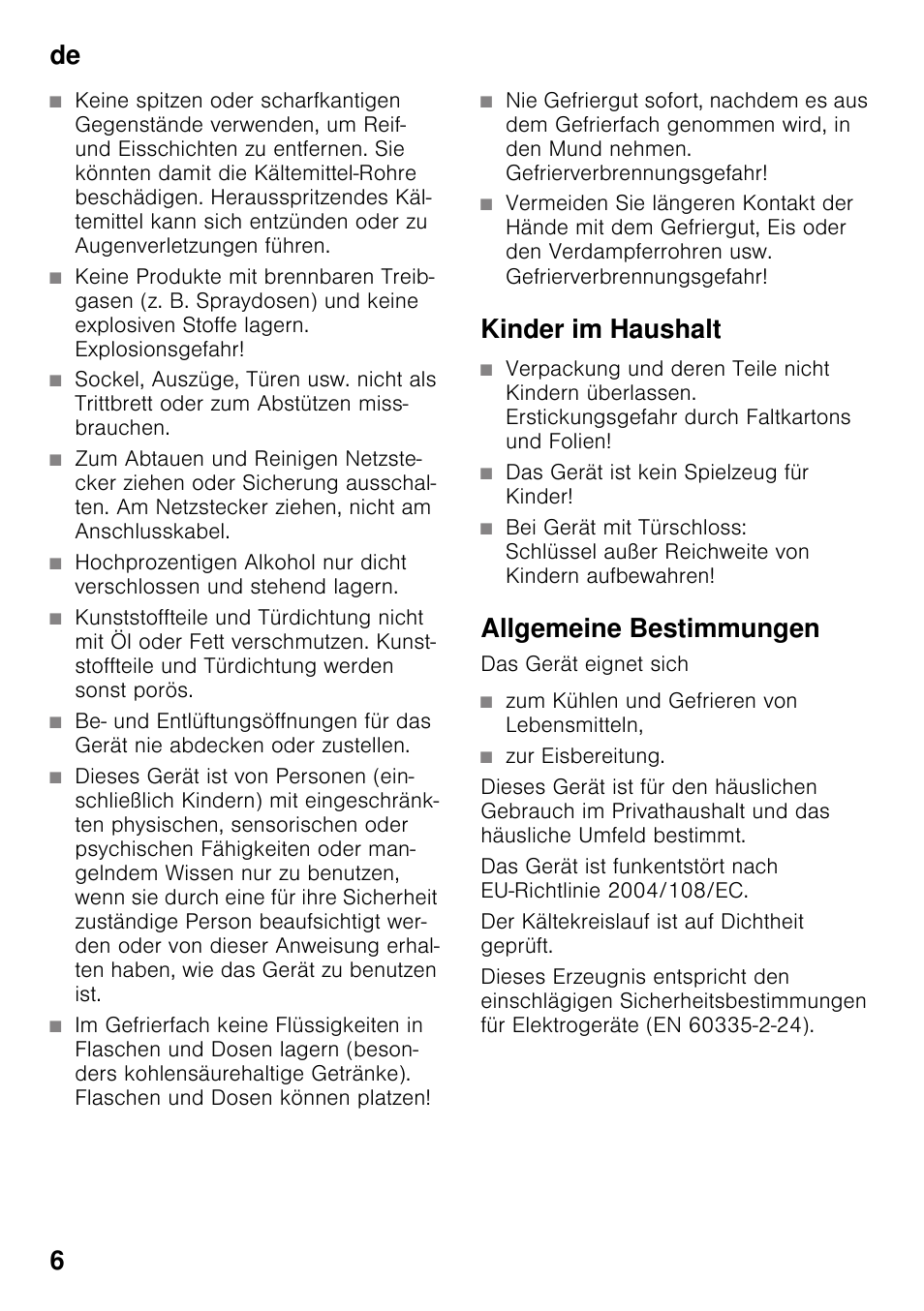 Kinder im haushalt, Das gerät ist kein spielzeug für kinder, Allgemeine bestimmungen | Zum kühlen und gefrieren von lebensmitteln, Zur eisbereitung, De 6 | Neff K4336X8 User Manual | Page 6 / 82