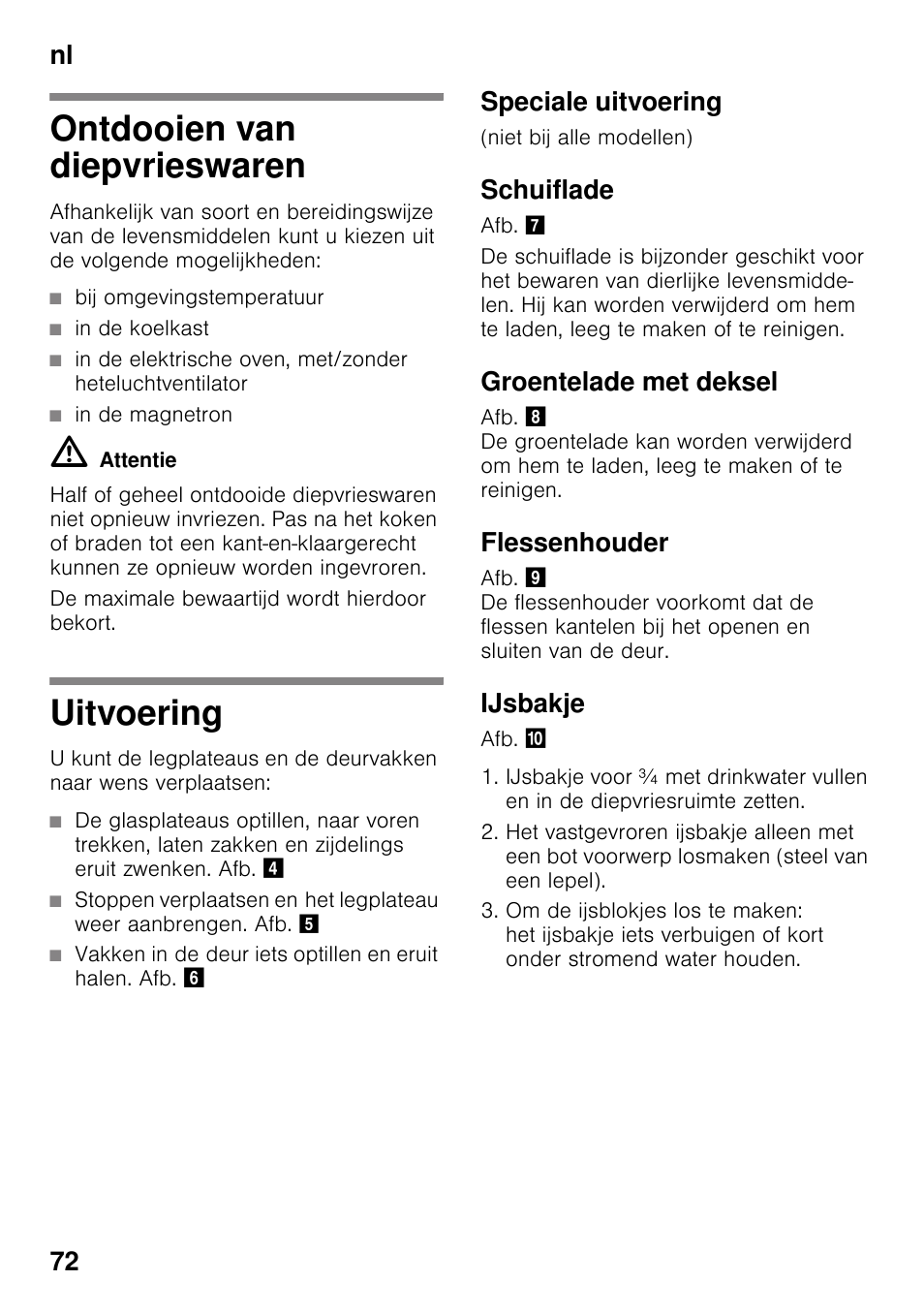 Ontdooien van diepvrieswaren, Bij omgevingstemperatuur, In de koelkast | In de magnetron, Uitvoering, Speciale uitvoering, Schuiflade, Groentelade met deksel, Flessenhouder, Ijsbakje | Neff K4336X8 User Manual | Page 72 / 82