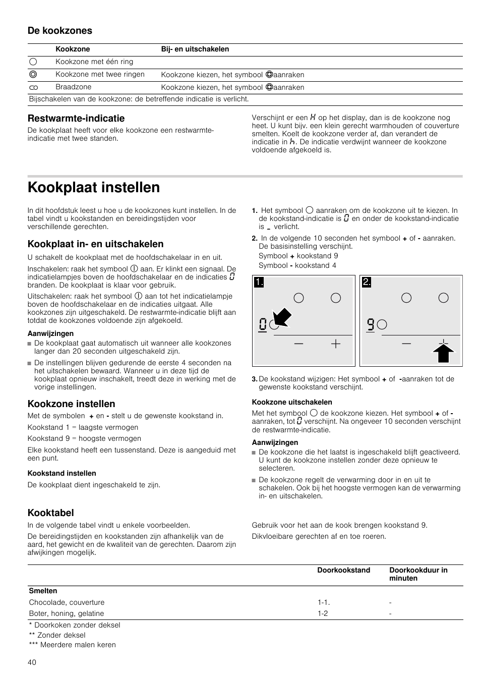 De kookzones, Restwarmte-indicatie, Kookplaat instellen | Kookplaat in- en uitschakelen, Aanwijzingen, Kookzone instellen, Kookstand instellen, Symbool + kookstand 9, Symbool - kookstand 4, Kookzone uitschakelen | Neff T13D42N2 User Manual | Page 40 / 48