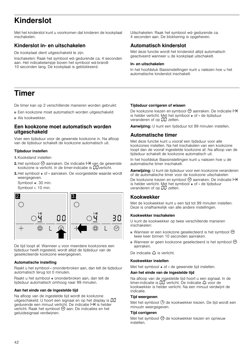 Kinderslot, Kinderslot in- en uitschakelen, Automatisch kinderslot | In- en uitschakelen, Timer, Een kookzone moet automatisch worden uitgeschakeld, Tijdsduur instellen, Kookstand instellen, Symbool +: 30 min, Symbool -: 10 min | Neff T13D42N2 User Manual | Page 42 / 48