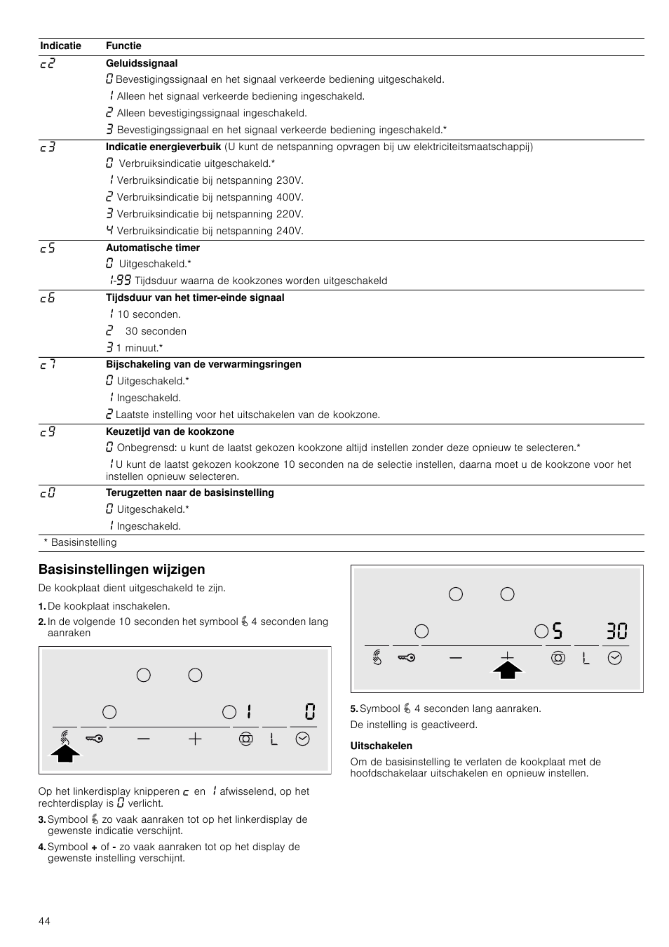 Basisinstellingen wijzigen, De kookplaat inschakelen, Symbool " 4 seconden lang aanraken | Uitschakelen | Neff T13D42N2 User Manual | Page 44 / 48