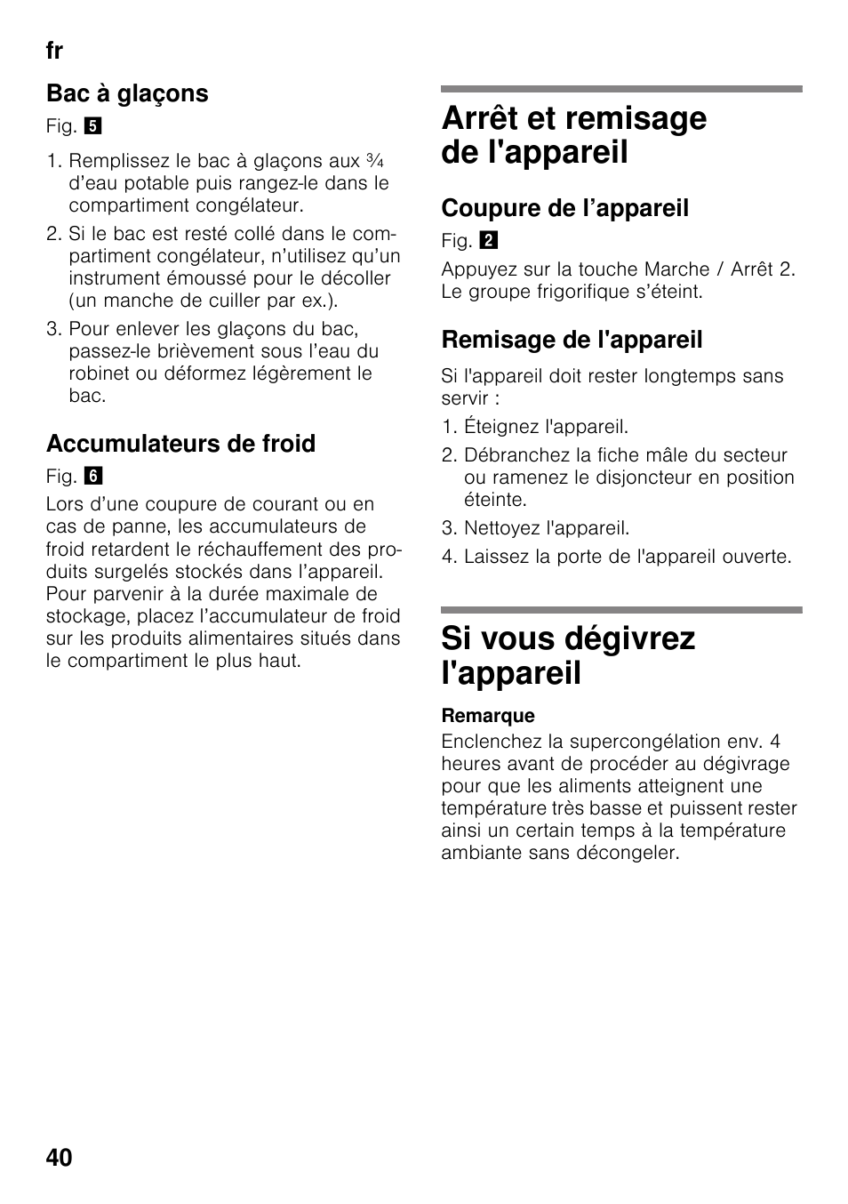 Bac à glaçons, Accumulateurs de froid, Arrêt et remisage de l'appareil | Coupure de l’appareil, Remisage de l'appareil, Si vous dégivrez l'appareil, Fr 40 bac à glaçons | Neff G4344X8 User Manual | Page 40 / 77