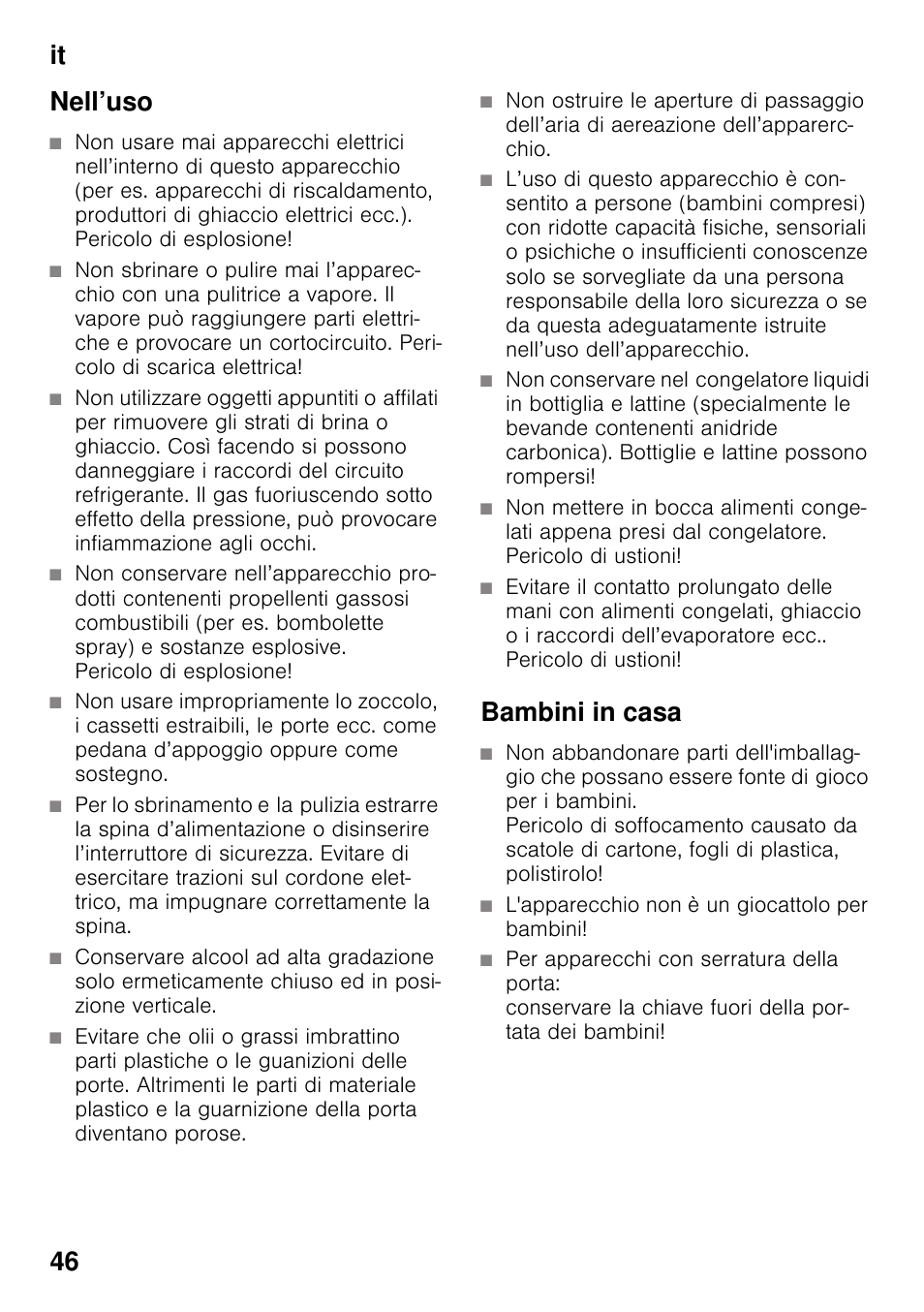 Nell’uso, Bambini in casa, L'apparecchio non è un giocattolo per bambini | It 46 nell’uso | Neff G4344X8 User Manual | Page 46 / 77