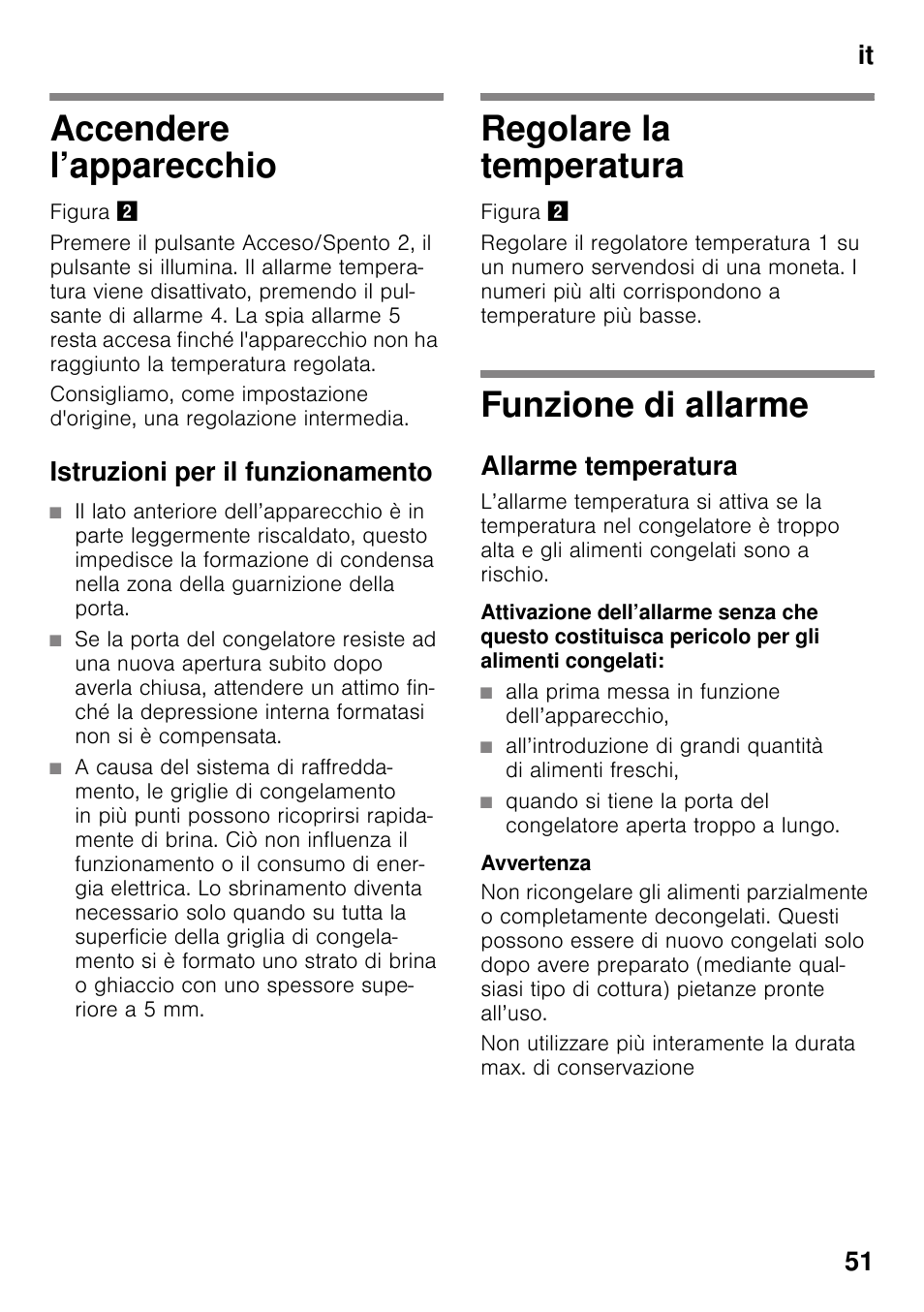 Accendere l’apparecchio, Istruzioni per il funzionamento, Regolare la temperatura | Funzione di allarme, Allarme temperatura, Alla prima messa in funzione dell’apparecchio, It 51 | Neff G4344X8 User Manual | Page 51 / 77