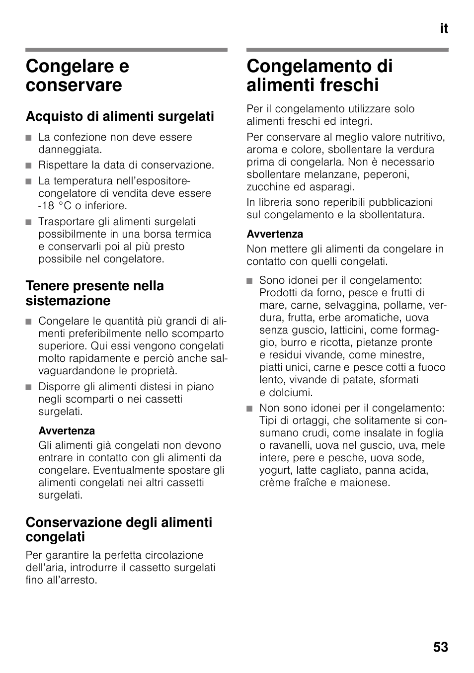 Congelare e conservare, Acquisto di alimenti surgelati, La confezione non deve essere danneggiata | Rispettare la data di conservazione, Tenere presente nella sistemazione, Avvertenza, Conservazione degli alimenti congelati, Congelamento di alimenti freschi, It 53 | Neff G4344X8 User Manual | Page 53 / 77