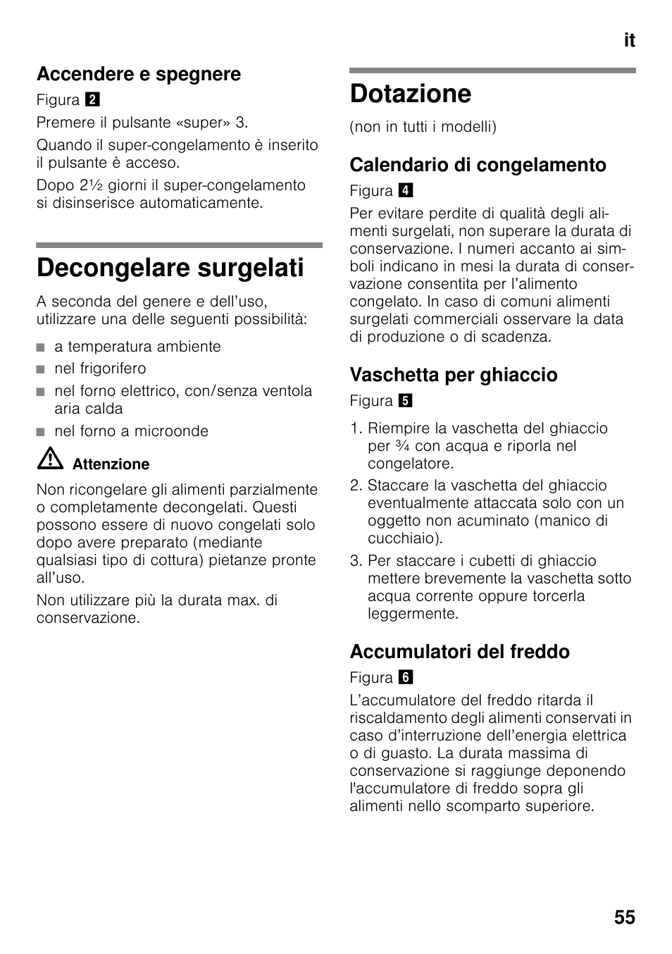 Accendere e spegnere, Decongelare surgelati, A temperatura ambiente | Nel frigorifero, Nel forno elettrico, con/senza ventola aria calda, Nel forno a microonde, Dotazione, Calendario di congelamento, Vaschetta per ghiaccio, Accumulatori del freddo | Neff G4344X8 User Manual | Page 55 / 77