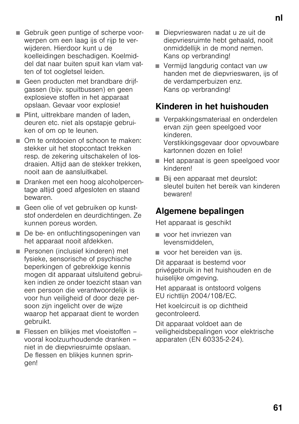 Kinderen in het huishouden, Het apparaat is geen speelgoed voor kinderen, Algemene bepalingen | Voor het invriezen van levensmiddelen, Voor het bereiden van ijs, Nl 61 | Neff G4344X8 User Manual | Page 61 / 77