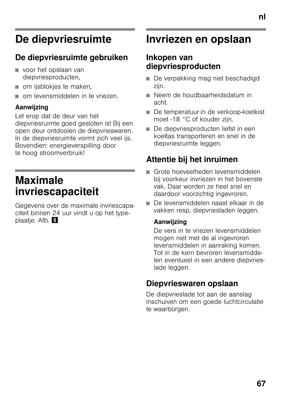 De diepvriesruimte, De diepvriesruimte gebruiken, Voor het opslaan van diepvriesproducten | Om ijsblokjes te maken, Om levensmiddelen in te vriezen, Maximale invriescapaciteit, Invriezen en opslaan, Inkopen van diepvriesproducten, De verpakking mag niet beschadigd zijn, Neem de houdbaarheidsdatum in acht | Neff G4344X8 User Manual | Page 67 / 77