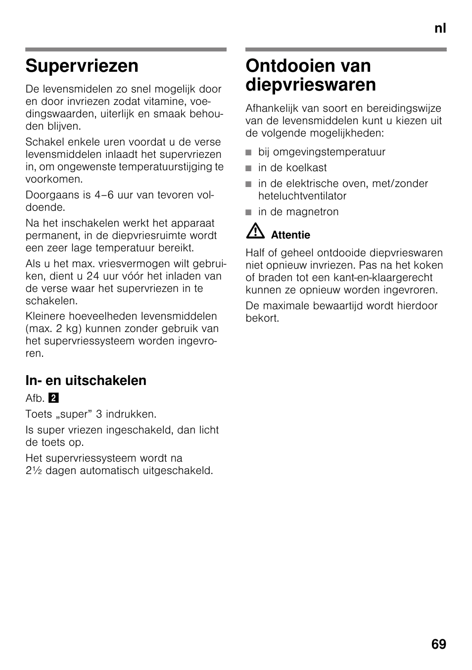 Supervriezen, In- en uitschakelen, Ontdooien van diepvrieswaren | Bij omgevingstemperatuur, In de koelkast, In de magnetron, Supervriezen ontdooien van diepvrieswaren, Nl 69 | Neff G4344X8 User Manual | Page 69 / 77