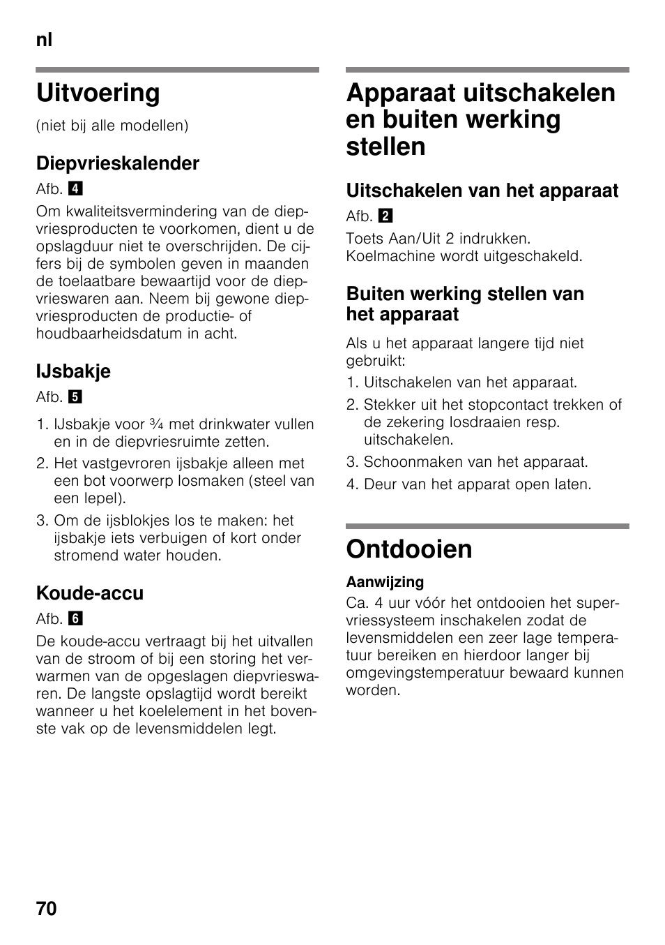 Uitvoering, Diepvrieskalender, Ijsbakje | Koude-accu, Apparaat uitschakelen en buiten werking stellen, Uitschakelen van het apparaat, Buiten werking stellen van het apparaat, Ontdooien, Werking stellen ontdooien, Nl 70 | Neff G4344X8 User Manual | Page 70 / 77
