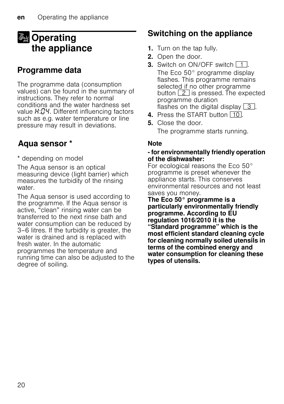 End of programme, Open the door, Switch on on/off switch | Release both buttons, To change the setting, Press start button )", the set value is saved, Close the door, Operating the appliance, Programme data, Aqua sensor | Neff S72T69X3GB User Manual | Page 20 / 40