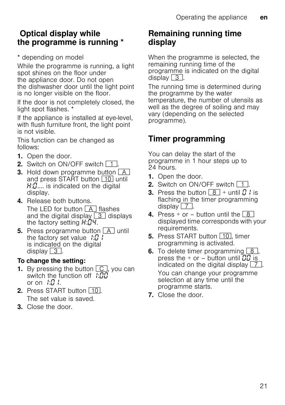 To change the setting, Press programme button 3, Press start button ) | Close the door, Switching off the appliance, Open the door, Switch off on/off switch, Remove the utensils when they have cooled down, Note, Interrupting the programme | Neff S72T69X3GB User Manual | Page 21 / 40