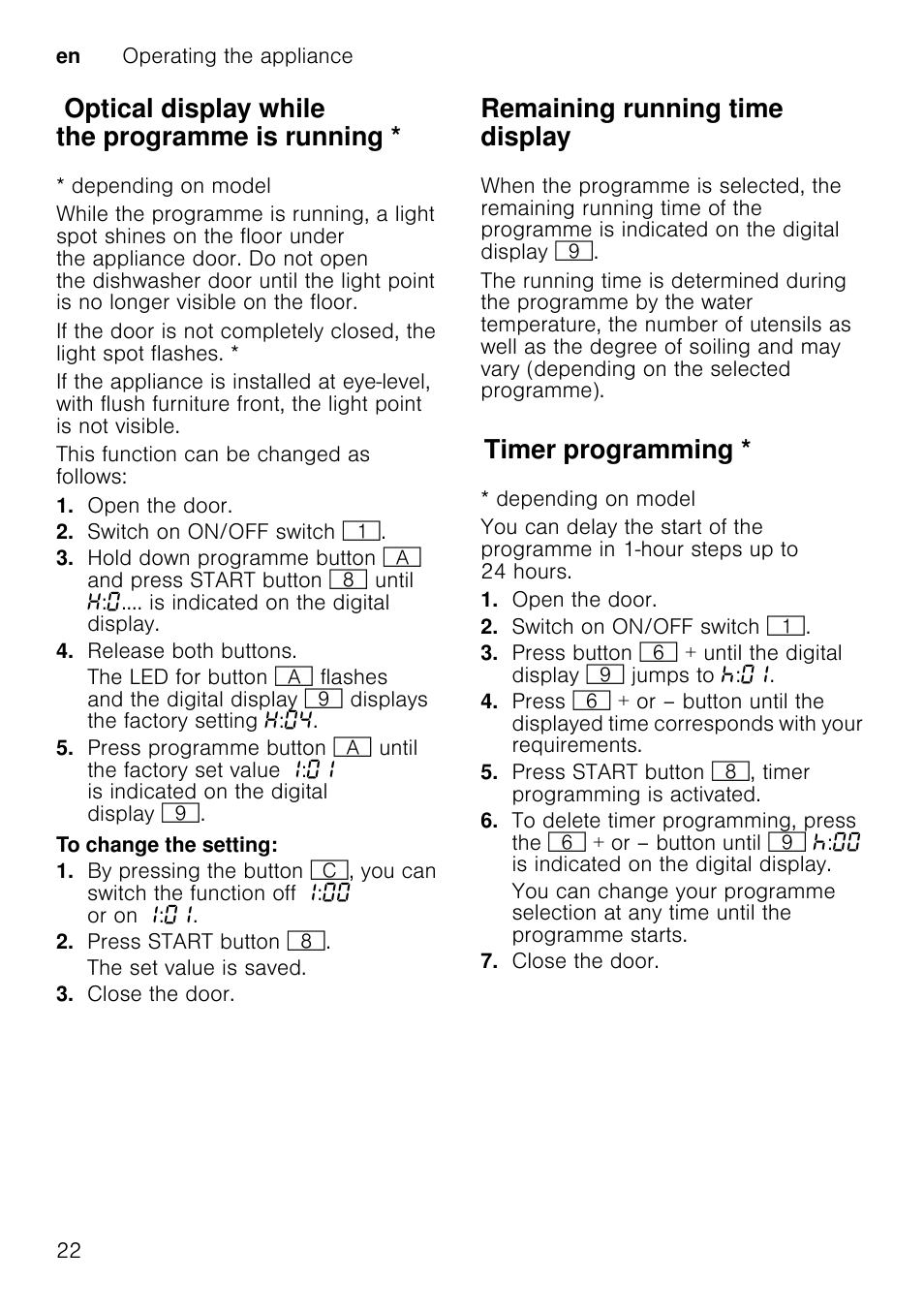 To change the setting, Press programme button 3, Press start button | Close the door, Switching off the appliance, Open the door, Switch off on/off switch, Remove the utensils when they have cooled down, Note, Interrupting the programme | Neff S58T69X0GB User Manual | Page 22 / 42