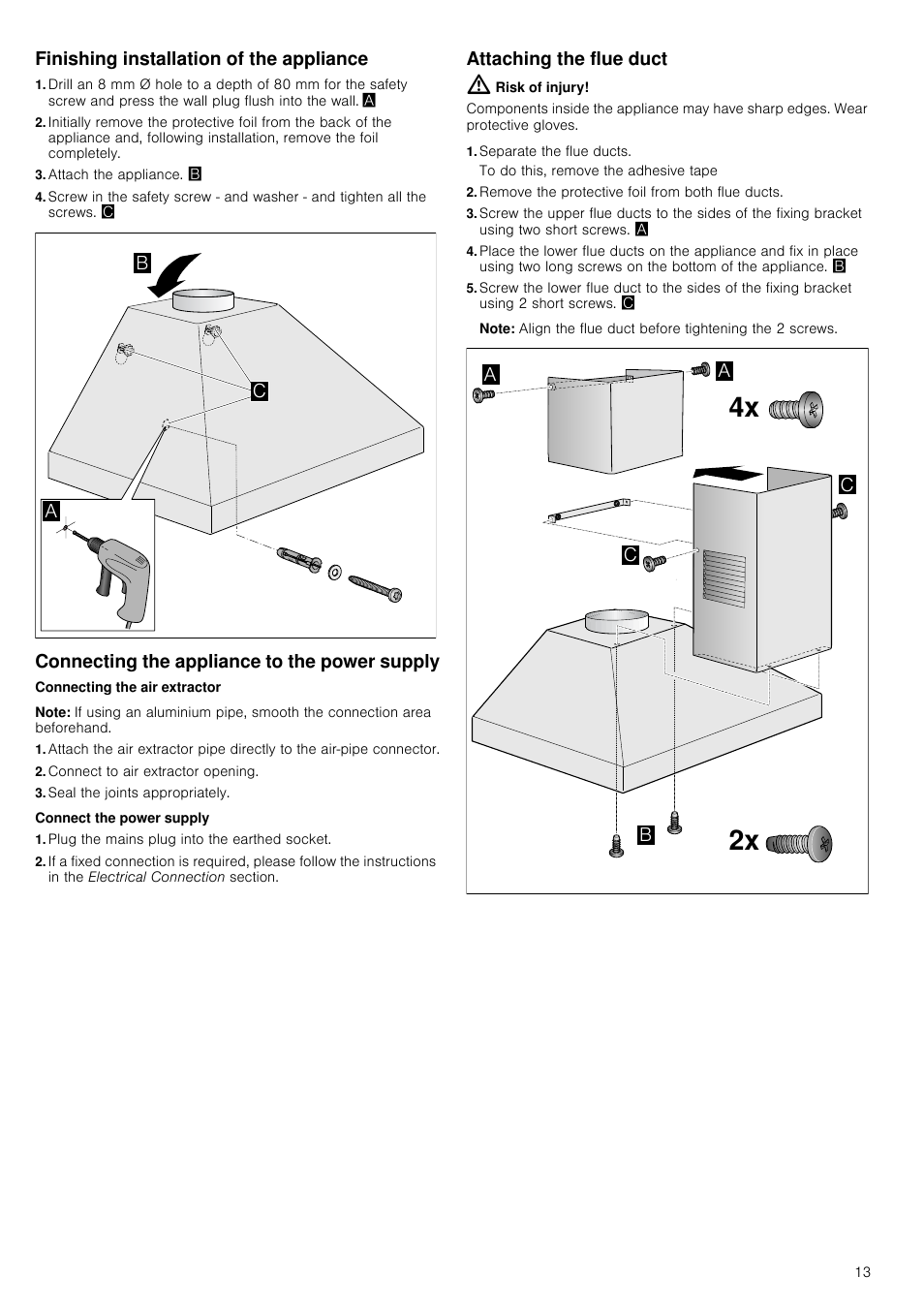 Finishing installation of the appliance, Attach the appliance, Connecting the appliance to the power supply | Connecting the air extractor, Note, Connect to air extractor opening, Seal the joints appropriately, Connect the power supply, Plug the mains plug into the earthed socket, Attaching the flue duct | Neff D66B21S0GB User Manual | Page 13 / 16