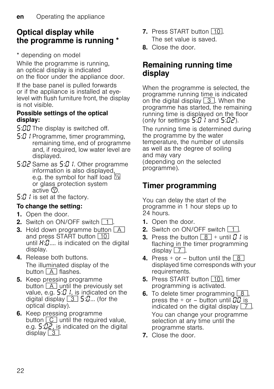 To change the setting, Press programme button 3, Press start button ) | Close the door, Switching off the appliance, Open the door, Switch off on/off switch, Remove the utensils when they have cooled down, Note, Interrupting the programme | Neff S51T69X3GB User Manual | Page 22 / 42