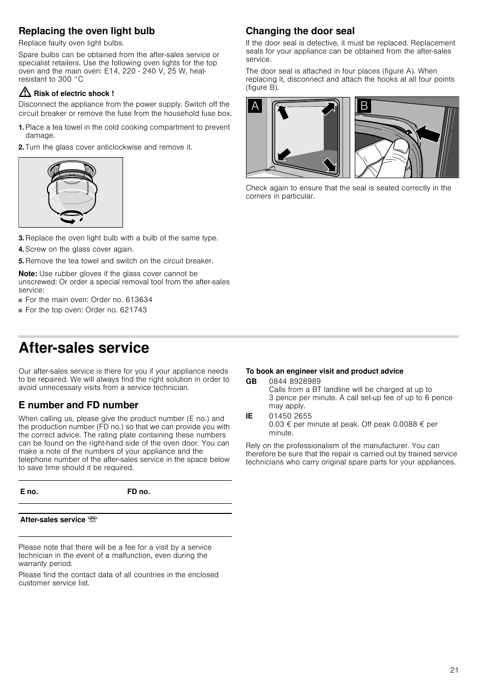 Replacing the oven light bulb, Risk of electric shock, Turn the glass cover anticlockwise and remove it | Screw on the glass cover again, Note, Changing the door seal, After-sales service, E number and fd number, To book an engineer visit and product advice, Vice e number and fd number | Neff U17S32N3GB User Manual | Page 21 / 24