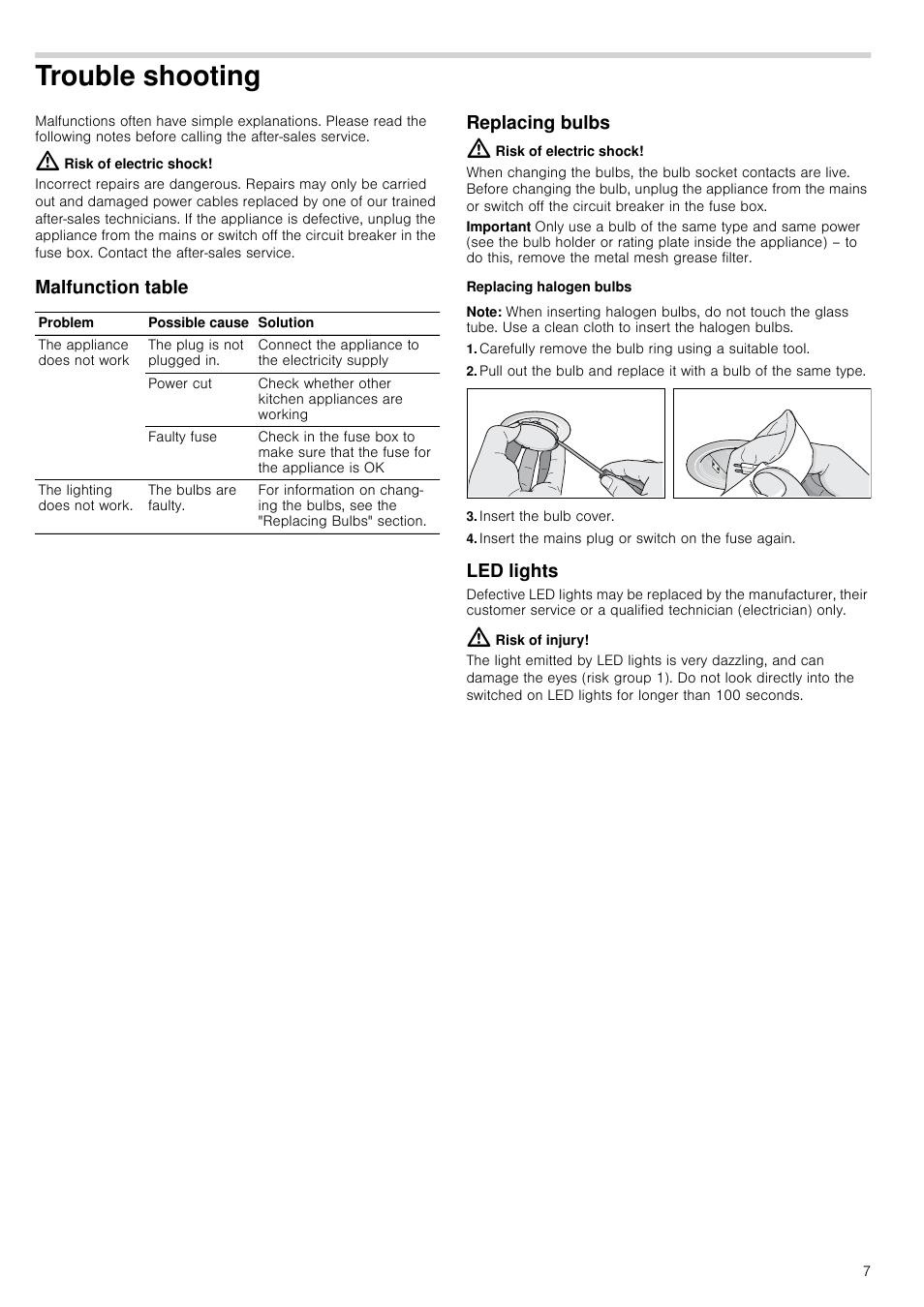 Trouble shooting, Risk of electric shock, Malfunction table | Replacing bulbs, Replacing halogen bulbs, Note, Insert the bulb cover, Insert the mains plug or switch on the fuse again, Led lights, Risk of injury | Neff D79SR22N0B User Manual | Page 7 / 16