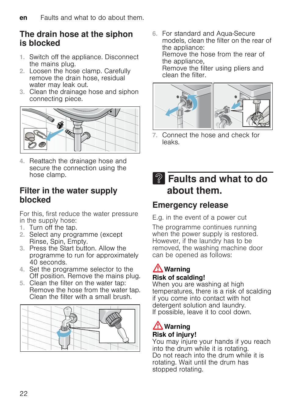 The drain hose at the siphon is blocked, Filter in the water supply blocked, Turn off the tap | Select any programme (except rinse, spin, empty, Clean the filter on the water tap, Connect the hose and check for leaks, 3 faults and what to do about them, Faults and what to do about them, Emergency release, Warning | Neff W7460X1GB User Manual | Page 22 / 36