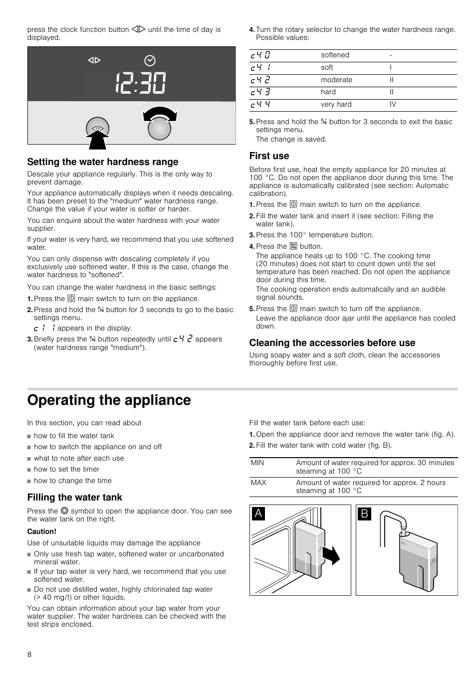 Setting the water hardness range, Press the ~ main switch to turn on the appliance, First use | Press the 100° temperature button, Press the … button, Press the ~ main switch to turn off the appliance, Cleaning the accessories before use, Operating the appliance, How to switch the appliance on and off, What to note after each use | Neff C44L20N3GB User Manual | Page 8 / 24