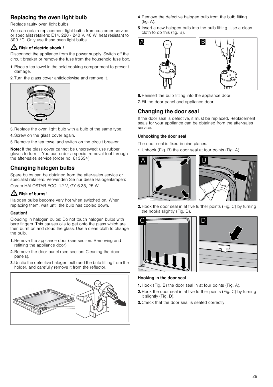 Replacing the oven light bulb, Risk of electric shock, Turn the glass cover anticlockwise and remove it | Screw on the glass cover again, Note, Changing halogen bulbs, Risk of burns, Caution, Clouding in halogen bulbs, Reinsert the bulb fitting into the appliance door | Neff B45E74N3GB User Manual | Page 29 / 32