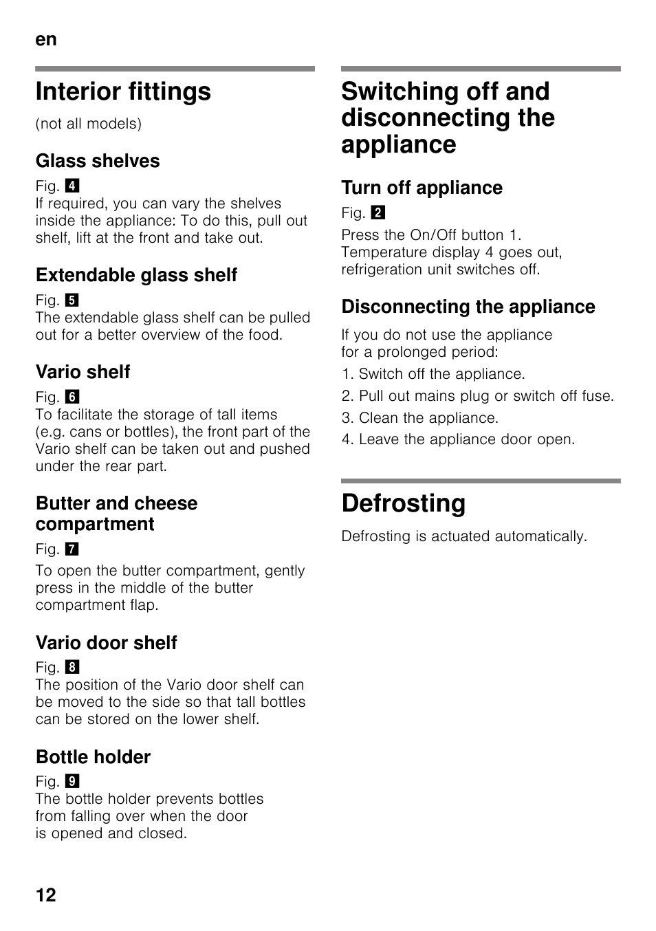 Interior fittings, Glass shelves, Extendable glass shelf | Vario shelf, Butter and cheese compartment, Vario door shelf, Bottle holder, Switching off and disconnecting the appliance, Turn off appliance, Disconnecting the appliance | Neff KI8413D30G User Manual | Page 12 / 22