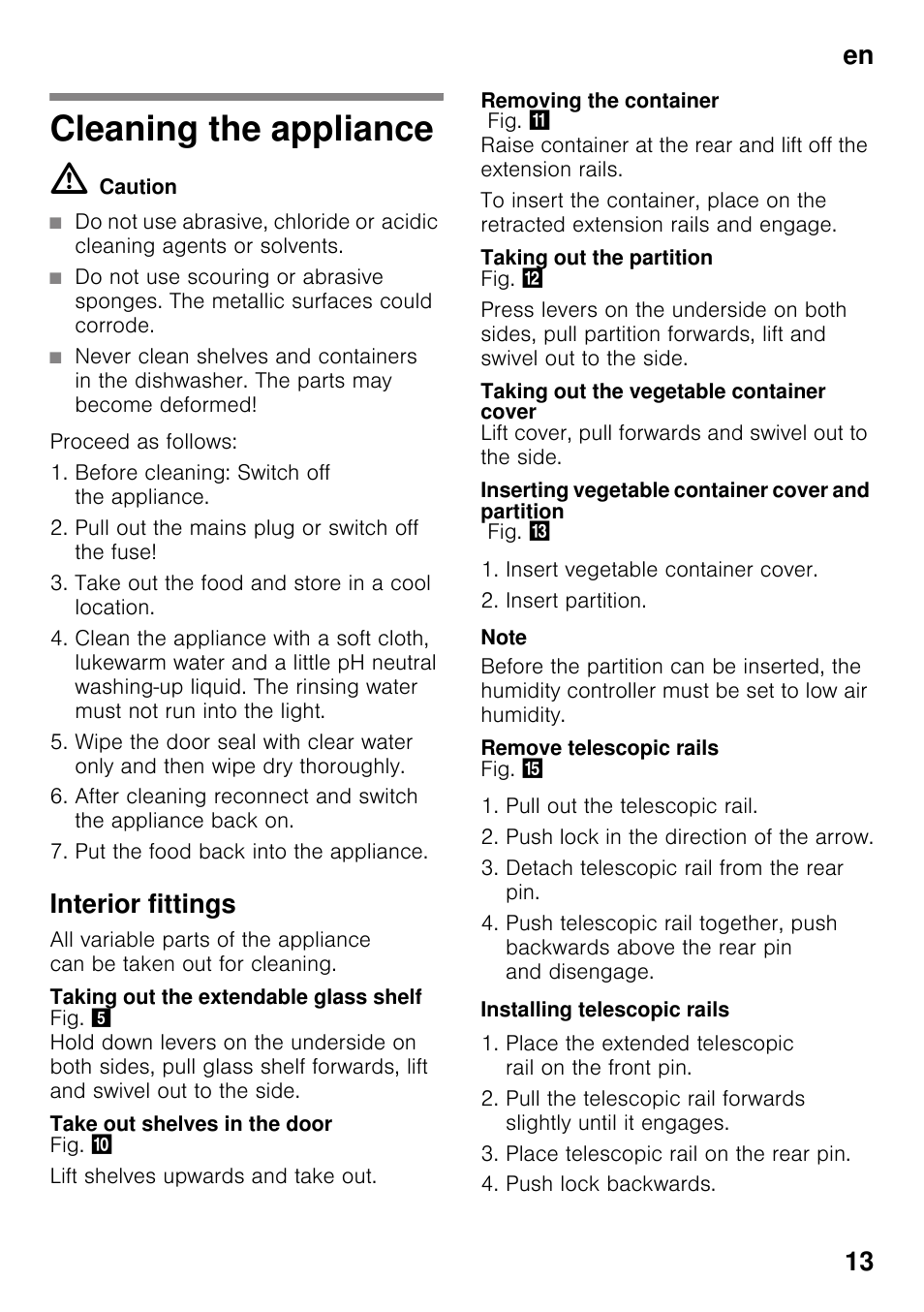 Cleaning the appliance, Interior fittings, Taking out the extendable glass shelf | Take out shelves in the door, Removing the container, Taking out the partition, Taking out the vegetable container cover, Inserting vegetable container cover and partition, Remove telescopic rails, Installing telescopic rails | Neff KI8413D30G User Manual | Page 13 / 22