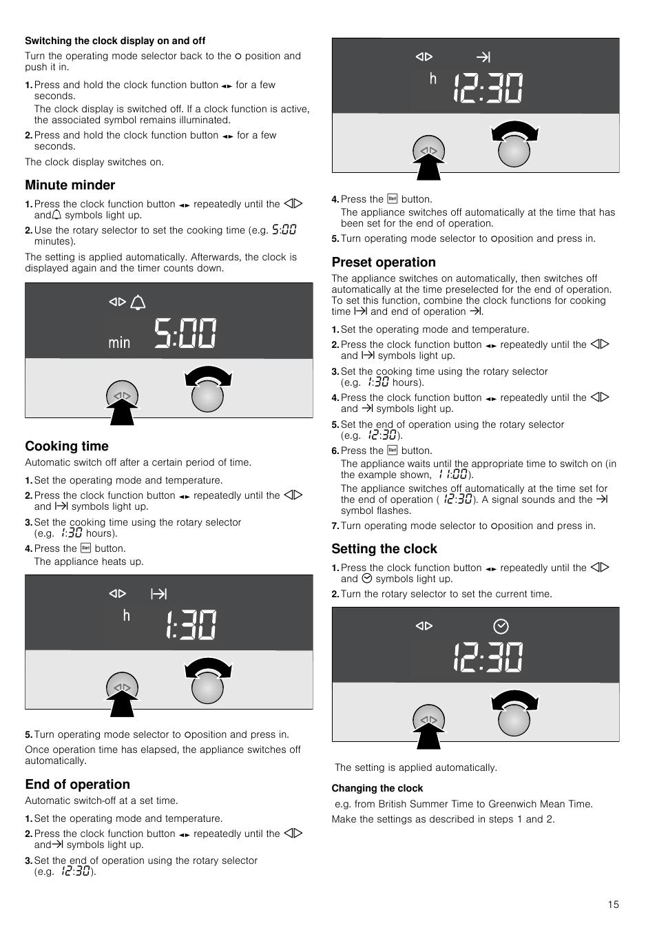 Switching the clock display on and off, Minute minder, Cooking time | Set the operating mode and temperature, Press the ƒ button, The appliance heats up, End of operation, Preset operation, Setting the clock, Turn the rotary selector to set the current time | Neff C67M70N3GB User Manual | Page 15 / 40