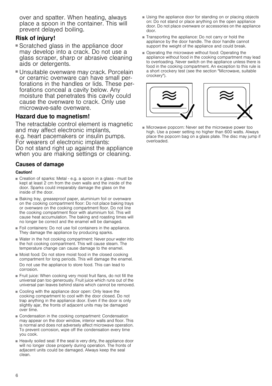 Risk of injury, Hazard due to magnetism, Causes of damage | Caution, Creation of sparks, Foil containers, Water in the hot cooking compartment, Moist food, Fruit juice, Cooling with the appliance door open | Neff C67M70N3GB User Manual | Page 6 / 40