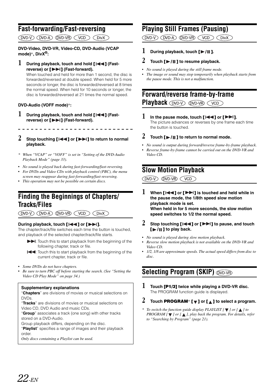 Fast-forwarding/fast-reversing, Finding the beginnings of chapters/ tracks/files, Playing still frames (pausing) | Forward/reverse frame-by-frame playback, Slow motion playback, Selecting program (skip), Finding the beginnings of chapters/tracks, Files | Alpine IVA-W505 User Manual | Page 24 / 284