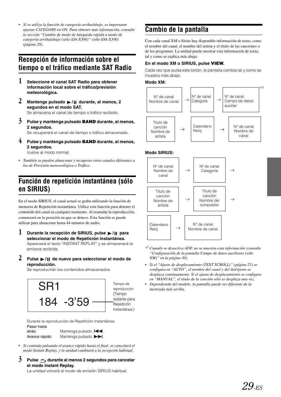 Función de repetición instantánea (sólo en sirius), Cambio de la pantalla, Recepción de información sobre el tiempo o el | Tráfico mediante sat radio, Función de repetición instantánea, Sólo en sirius) | Alpine IDA-X300 User Manual | Page 129 / 146