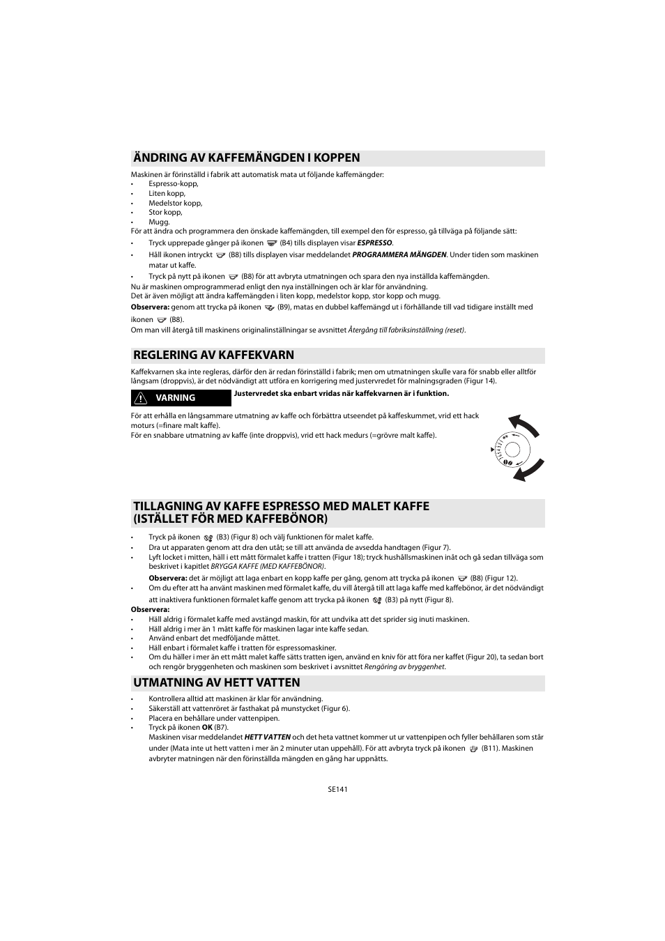 Ändring av kaffemängden i koppen, Reglering av kaffekvarn, Utmatning av hett vatten | El reglering av kaffekvarn | Whirlpool ACE 102 IX User Manual | Page 143 / 298