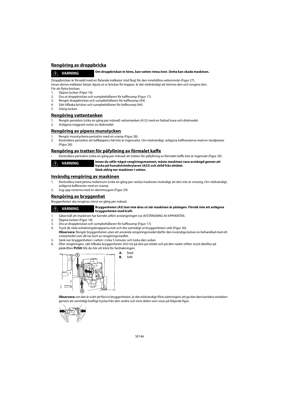 Rengöring av droppbricka, Rengöring vattentanken, Rengöring av pipens munstycken | Invändig rengöring av maskinen, Rengöring av bryggenhet | Whirlpool ACE 102 IX User Manual | Page 148 / 298