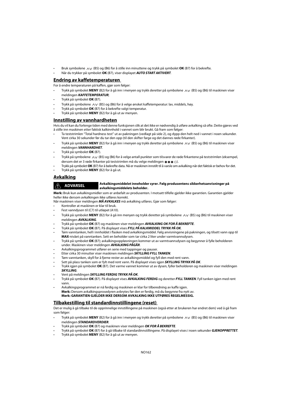 Endring av kaffetemperaturen, Innstilling av vannhardheten, Avkalking | Tilbakestilling til standardinnstillingene (reset) | Whirlpool ACE 102 IX User Manual | Page 164 / 298