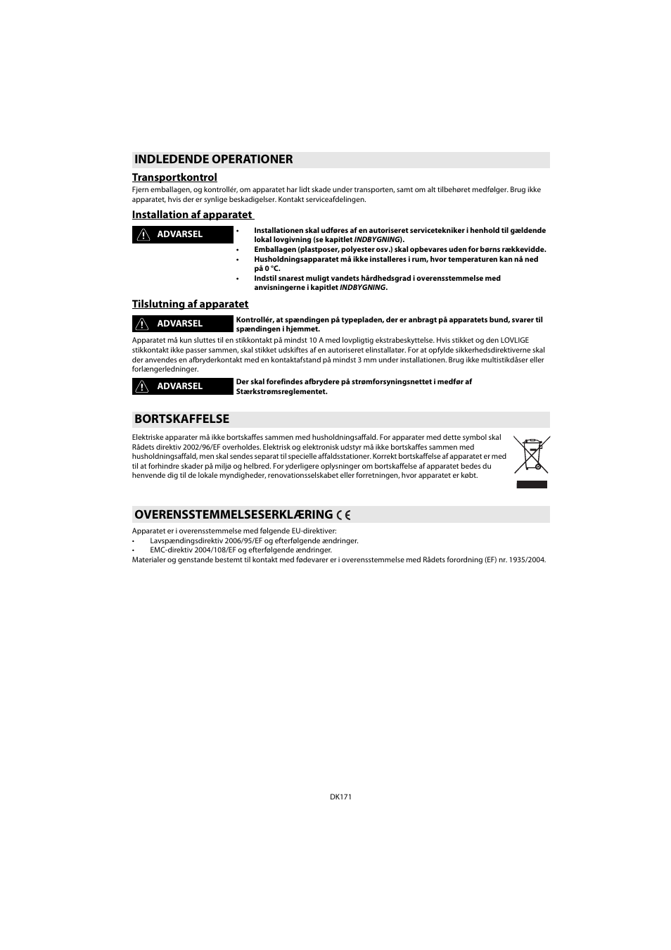 Indledende operationer, Transportkontrol, Installation af apparatet | Tilslutning af apparatet, Bortskaffelse, Overensstemmelseserklæring, Bortskaffelse overensstemmelseserklæring | Whirlpool ACE 102 IX User Manual | Page 173 / 298