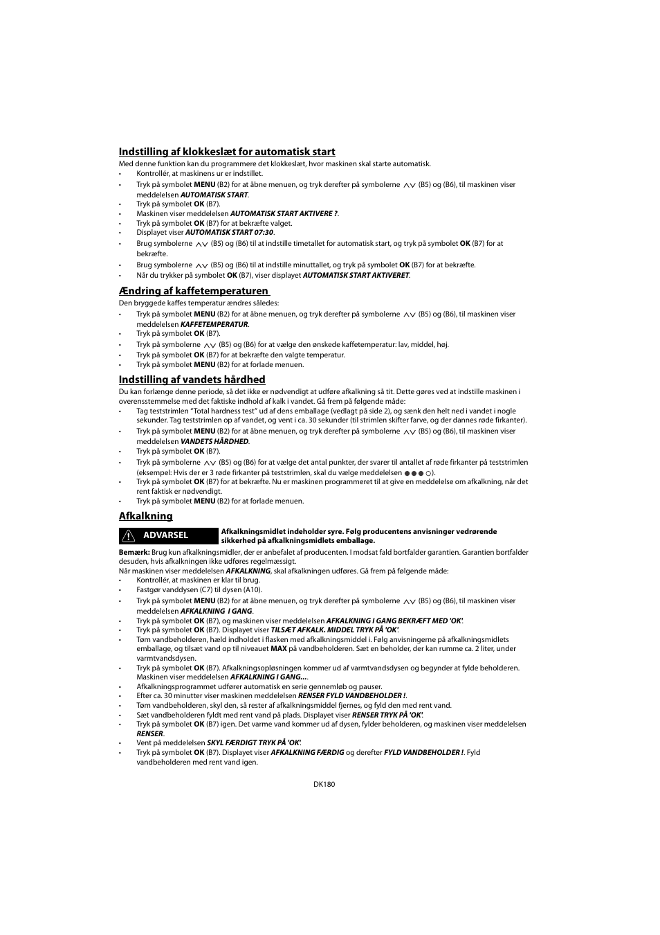 Indstilling af klokkeslæt for automatisk start, Ændring af kaffetemperaturen, Indstilling af vandets hårdhed | Afkalkning, Indstilling af vandets hårdhed afkalkning | Whirlpool ACE 102 IX User Manual | Page 182 / 298