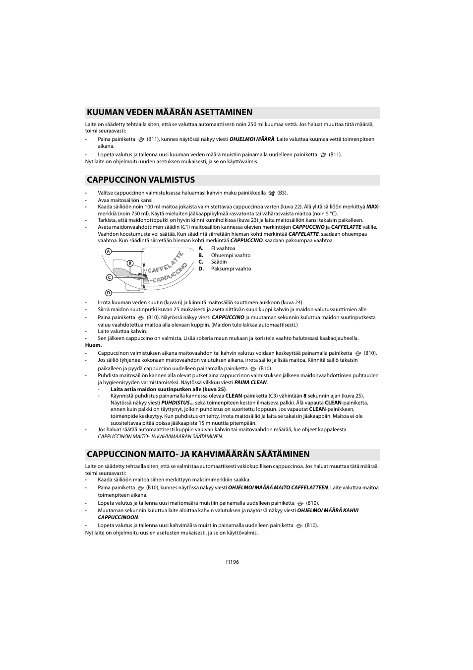 Kuuman veden määrän asettaminen, Cappuccinon valmistus, Cappuccinon maito- ja kahvimäärän säätäminen | Whirlpool ACE 102 IX User Manual | Page 198 / 298