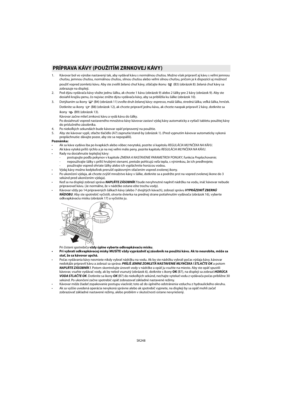 Príprava kávy (použitím zrnkovej kávy) | Whirlpool ACE 102 IX User Manual | Page 250 / 298