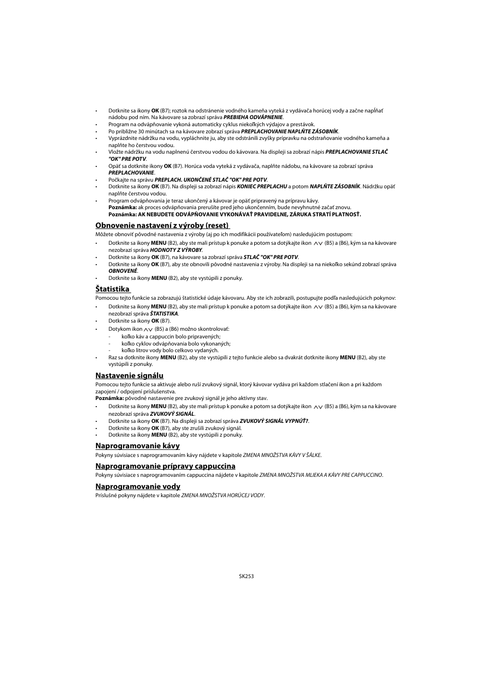 Obnovenie nastavení z výroby (reset), Štatistika, Nastavenie signálu | Naprogramovanie kávy, Naprogramovanie prípravy cappuccina, Naprogramovanie vody | Whirlpool ACE 102 IX User Manual | Page 255 / 298