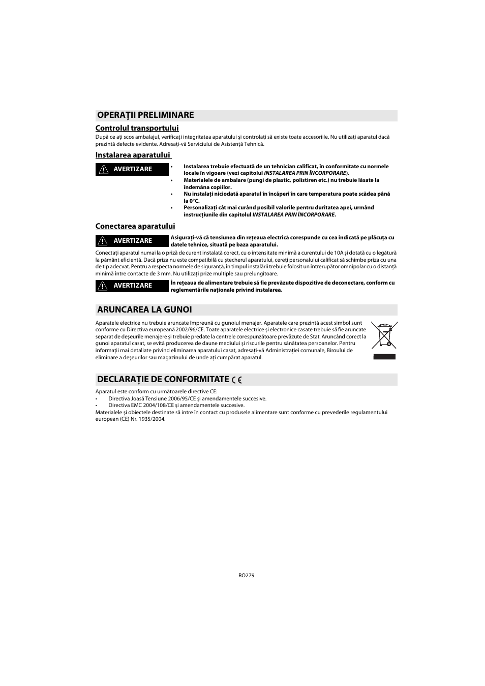 Operaţii preliminare, Controlul transportului, Instalarea aparatului | Conectarea aparatului, Aruncarea la gunoi, Declaraţie de conformitate, Aruncarea la gunoi declaraţie de conformitate | Whirlpool ACE 102 IX User Manual | Page 281 / 298
