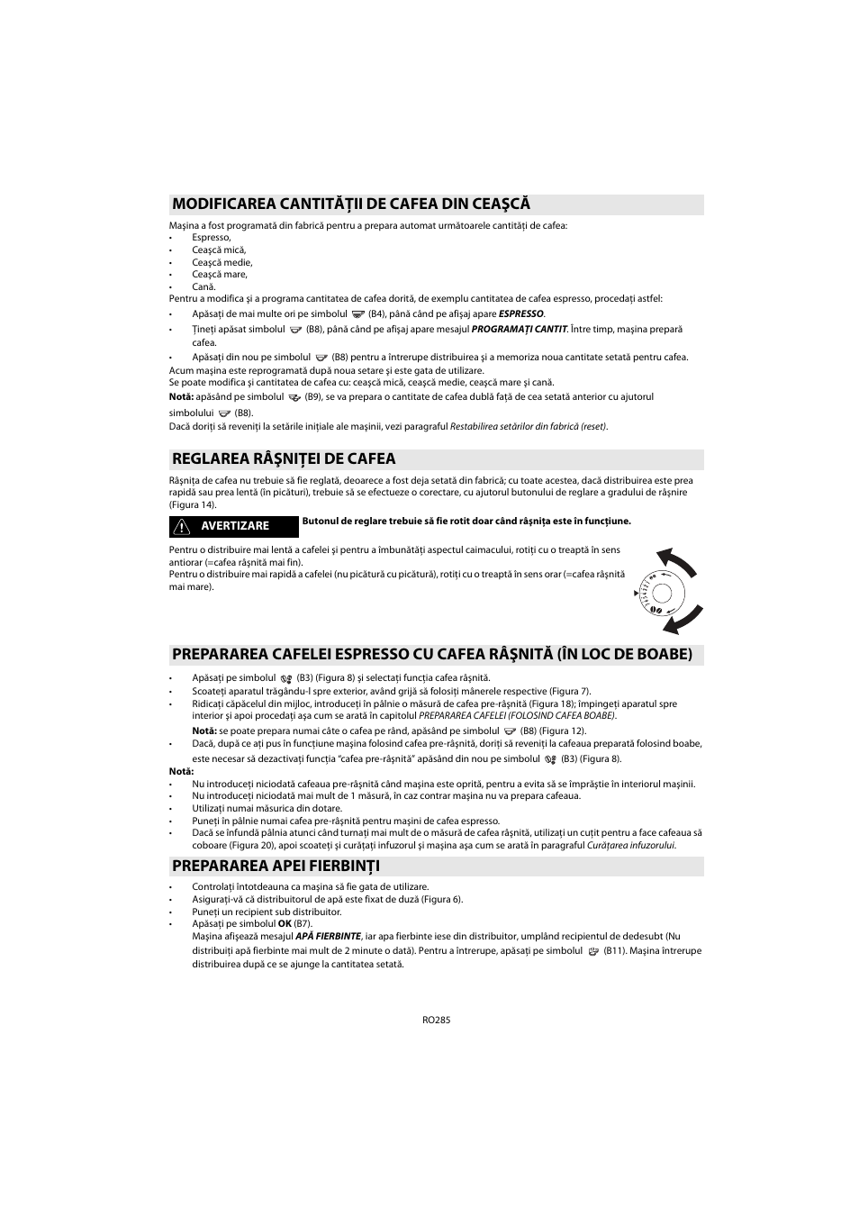 Modificarea cantităţii de cafea din ceaşcă, Reglarea râşniţei de cafea, Prepararea apei fierbinţi | Whirlpool ACE 102 IX User Manual | Page 287 / 298